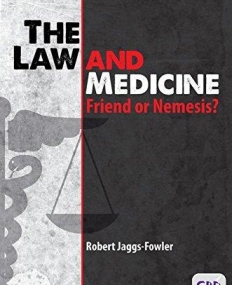 THE LAW AND MEDICINE: FRIEND OR NEMESIS?