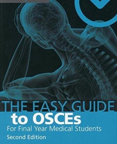The Easy Guide to OSCEs for Final Year Medical Students, Second Edition (Master Pass)