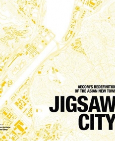 Jigsaw City: AECOM's Redefinition of the Asian New Town