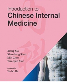 INTRODUCTION TO CHINESE INTERNAL MEDICINE (INTRODUCTION TO TCM SERIES)
