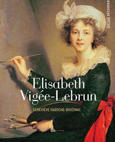 Elisabeth Vigée-Lebrun (Decouvertes Gallimard)