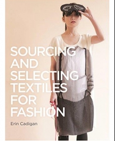 SOURCING AND SELECTING TEXTILES FOR FASHION