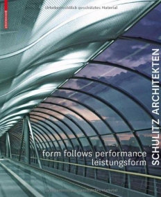 LEISTUNGSFORM / FORM FOLLOWS PERFORMANCE: SCHULITZ ARCHITEKTEN (GERMAN AND ENGLISH EDITION)