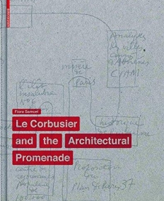 LE CORBUSIER AN THE ARCHITECTURAL PROMENADE