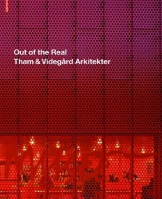 OUT OF THE REAL: THAM & VIDEGARD ARKITEKTER