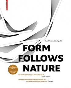 Form Follows Nature: Eine Geschichte Der Natur Als Modell Für Formfindung in Ingenieurbau, Architektur Und Kunst / a History of Nature As Model for D