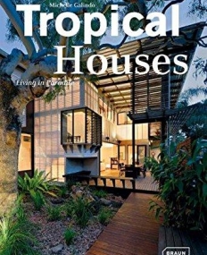 TROPICAL HOUSES: LIVING IN PARADISE