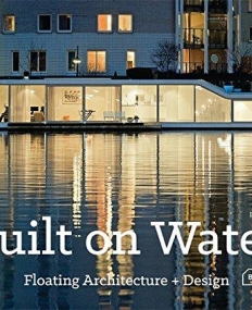 Built on Water - Floating Architecture + Design
