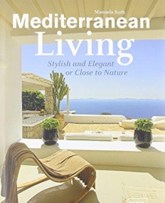 Mediterranean Living - Stylish and Elegant or Close to Nature