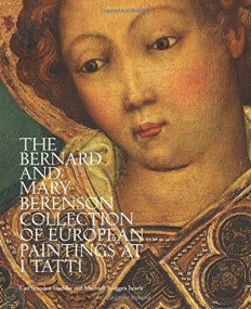 The Bernard and Mary Berenson Collection of European Paintings at I Tatti