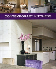 HOME SERIES 19: CONTEMPORARY KITCHENS
