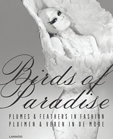 Birds of Paradise: Plumes & Feathers in Fashion