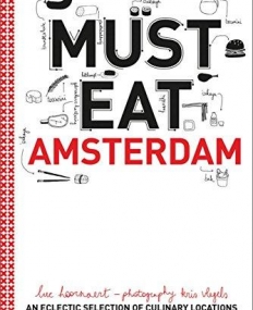 Must Eat Amsterdam: An Eclectic Selection of Culinary Locations