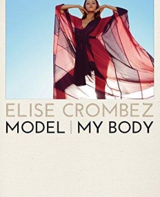 Model | My Body: How to get the model mindset and the body that goes with it