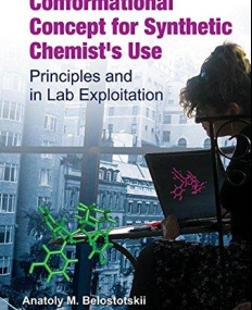 Conformational Concept For Synthetic Chemist's Use: Principles and in Lab Exploitation