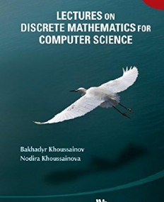 LECTURES ON DISCRETE MATHEMATICS FOR COMPUTER SCIENCE