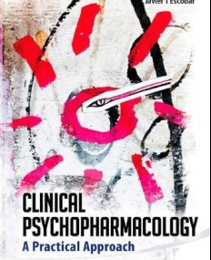 PRACTICAL CLINICAL PSYCHOPHARMACOLOGY: AN EVIDENCE-BASED, EXPERIENTIAL HANDBOOK