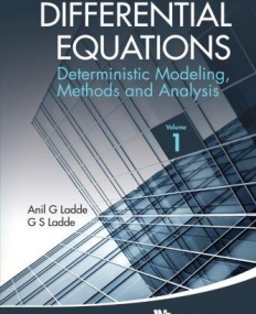 INTRODUCTION TO DIFFERENTIAL EQUATIONS, AN: DETERMINISTIC MODELING, METHODS AND ANALYSIS (VOLUME 1)