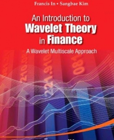 INTRODUCTION TO WAVELET THEORY IN FINANCE, AN: A WAVELET MULTISCALE APPROACH