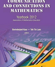REASONING, COMMUNICATION AND CONNECTIONS IN MATHEMATICS: YEARBOOK 2012, ASSOCIATION OF MATHEMATICS E
