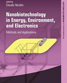 Nanobiotechnology in Energy, Environment and Electronics: Methods and Applications (Pan Stanford Series on Nanobiotechnology)