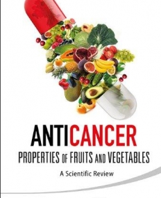 Anticancer Properties of Fruits and Vegetables: A Scientific Review
