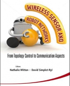 Wireless Sensor and Robot Networks: From Topology Control to Communication Aspects