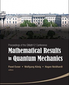 Mathematical Results in Quantum Mechanics: Proceedings of the QMath12 Conference (with DVD-ROM)