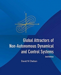 Global Attractors of Non-Autonomous Dynamical and Control Systems: 2nd Edition (Interdisciplinary Mathematical Sciences)