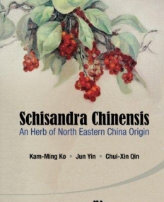 Schisandra Chinensis: An Herb of North Eastern China Origin