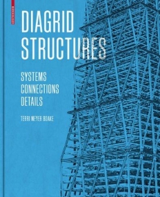 Diagrid Structures: Systems, Connections, Details