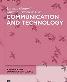 Communication and Technology (Handbook of Communication Science)