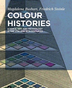 Colour Histories: Science, art, and technology in the 17th and 18th centuries