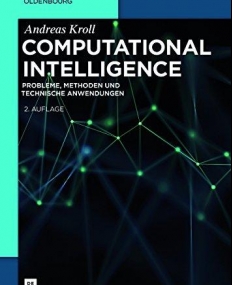 Computational Intelligence: Probleme, Methoden Und Technische Anwendungen (De Gruyter Studium) (German Edition)