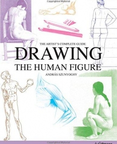 Drawing the Human Figure: The Artist's Complete Guide