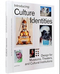 INTRODUCING CULTURE IDENTITIES: DESIGN FOR MUSEUMS, THEATERS AND CULTURAL INSTITUTIONS