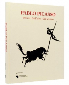 PABLO PICASSO. WOMEN, BULLFIGHTS, OLD MASTERS: PRINTS AND DRAWINGS FROM THE KUPFERSTICHKABINETT IN BERLIN