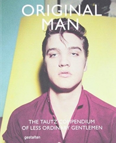 Original Man: The Tautz Compendium of Less Ordinary Gentlemen