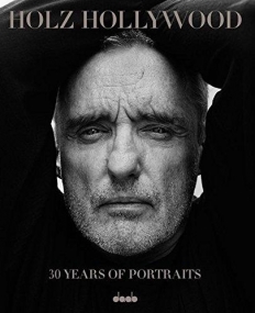 Holz Hollywood: 30 Years of Portraits