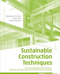 Sustainable Construction Techniques: From Structural Design to Material Selection: Assessing and Improving the Environmental Impact of Buildings (Det
