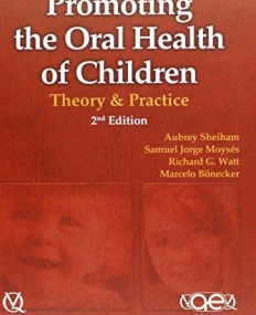 Promoting the Oral Health of Children: Theory & Practice, Second Edition