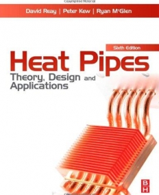 Heat Pipes, Theory, Design and Applications, 6th Edition