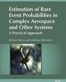 Estimation of Rare Event Probabilities in Complex Aerospace and OtherSystems