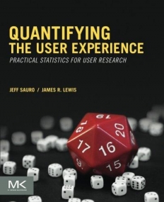Quantifying the User Experience, Practical Statistics for User Research