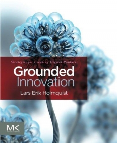 Grounded Innovation, Strategies for Creating Digital Products