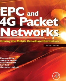 EPC and 4G Packet Networks, Driving the Mobile Broadband Revolution, 2nd Edition