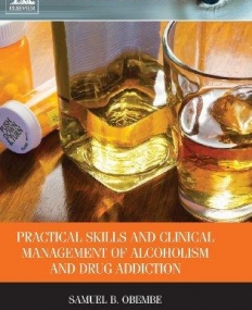 Practical Skills and Clinical Management of Alcoholism & Drug Addiction