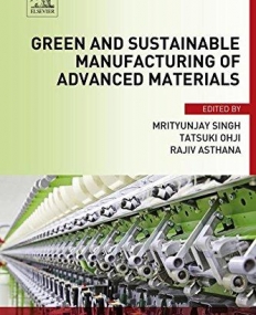 Green and Sustainable Manufacturing of Advanced Material