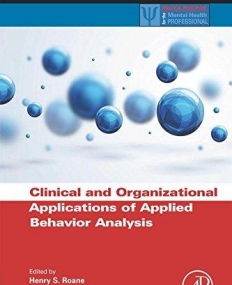 Clinical and Organizational Applications of Applied Behavior Analysis