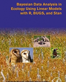 Bayesian Data Analysis in Ecology Using Linear Models with R, BUGS, and Stan